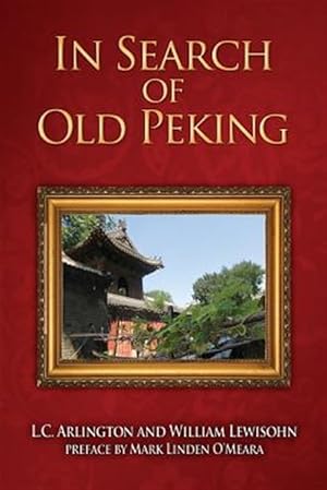 Seller image for In Search of Old Peking for sale by GreatBookPrices