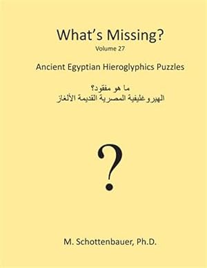 Immagine del venditore per What's Missing? : Ancient Egyptian Hieroglyphics Puzzles venduto da GreatBookPrices