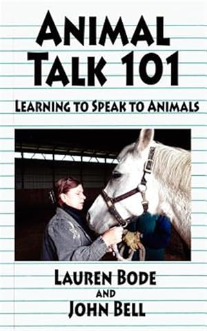 Seller image for Animal Talk 101 : Learning to Speak to Animals for sale by GreatBookPricesUK