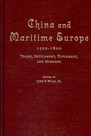 Seller image for China and Maritime Europe, 1500-1800 : Trade, Settlement, Diplomacy, and Missions for sale by GreatBookPrices