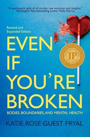 Immagine del venditore per Even If You're Broken: Bodies, Boundaries, and Mental Health venduto da GreatBookPrices