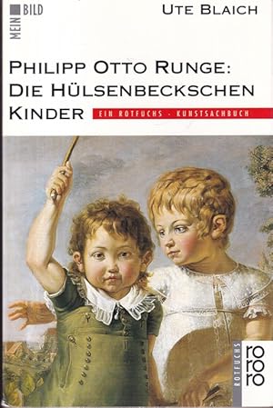 Image du vendeur pour Philipp Otto Runge - Die Hlsenbeckschen Kinder. Rororo-Rotfuchs ; 781 : Rotfuchs-Kunstsachbuch : Mein Bild. mis en vente par Versandantiquariat Nussbaum