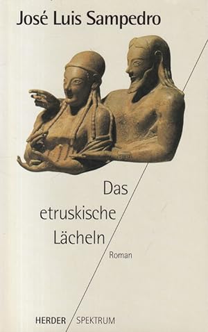 Seller image for Das etruskische Lcheln Aus dem Spanischen von Veronika Schmidt / Herder-Spektrum ; Bd. 4022. for sale by Versandantiquariat Nussbaum