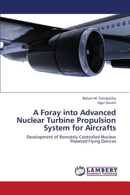 Imagen del vendedor de A Foray Into Advanced Nuclear Turbine Propulsion System for Aircrafts (Paperback or Softback) a la venta por BargainBookStores