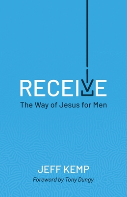 Bild des Verkufers fr Receive: The Way of Jesus for Men (Paperback or Softback) zum Verkauf von BargainBookStores