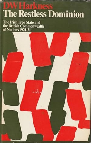 Seller image for The Restless Dominion: The Irish Free State and the British Commonwealth of Nations 1921-31 for sale by Goulds Book Arcade, Sydney