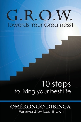 Immagine del venditore per G.R.O.W. Towards Your Greatness! 10 Steps To Living Your Best Life (Paperback or Softback) venduto da BargainBookStores