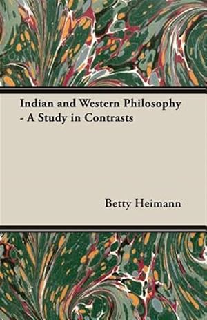 Seller image for Indian And Western Philosophy : A Study in Contrasts for sale by GreatBookPricesUK