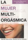 Imagen del vendedor de La mujer multiorgsmica : cmo descubrir la plenitud de tu deseo, de tu placer y de tu vitalidad a la venta por AG Library