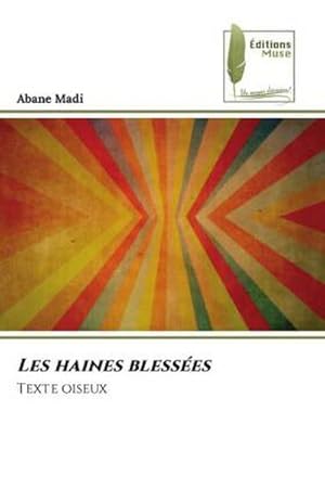 Image du vendeur pour Les haines blesses mis en vente par BuchWeltWeit Ludwig Meier e.K.