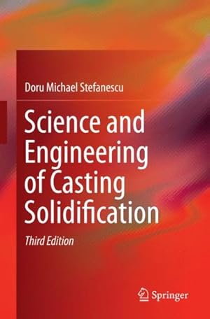 Image du vendeur pour Science and Engineering of Casting Solidification mis en vente par GreatBookPricesUK