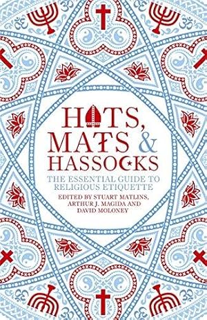 Bild des Verkufers fr Hats, Mats and Hassocks: The Essential Guide to Religious Etiquette zum Verkauf von WeBuyBooks 2