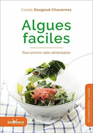 Imagen del vendedor de Algues faciles : Pour enrichir votre alimentation a la venta por Dmons et Merveilles