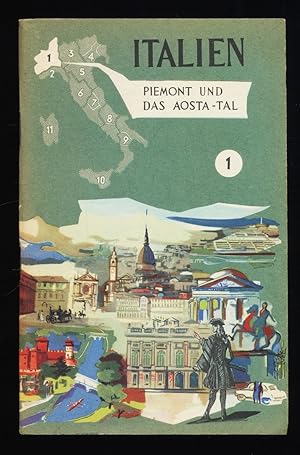 Bild des Verkufers fr Italien 1.Teil: Piemont und das Aosta-Tal - Die Regionen Italiens 1. Unter dem Patronat des Kommissariats fr Fremdenverkehr zum Verkauf von Antiquariat Peda