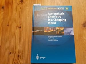 Seller image for Atmospheric chemistry in a changing world : an integration and synthesis of a decade of tropospheric chemistry research ; the international global atmospheric chemistry project of the International Geosphere-Biosphere Programme for sale by Gebrauchtbcherlogistik  H.J. Lauterbach