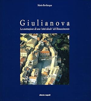 Bild des Verkufers fr Giulianova. La costruzione di una citt ideale del Rinascimento zum Verkauf von Il Salvalibro s.n.c. di Moscati Giovanni