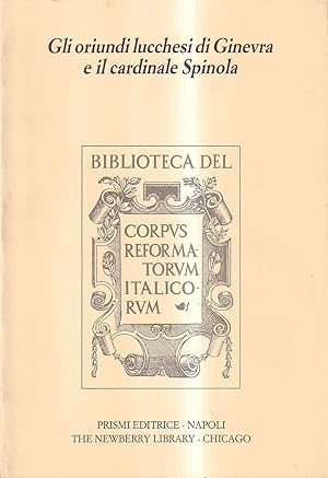 Immagine del venditore per Gli oriundi lucchesi di Ginevra e il cardinale Spinola venduto da Il Salvalibro s.n.c. di Moscati Giovanni