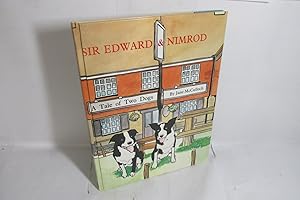 Imagen del vendedor de Sir Edward and Nimrod - A Tale of Two Dogs by Jane McCulloch, Signed twice, 1989 a la venta por Devils in the Detail Ltd