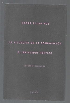 Imagen del vendedor de FILOSOFIA DE LA COMPOSICION - LA / EL PRINCIPIO POETICO (EDICION BILINGE) a la venta por Desvn del Libro / Desvan del Libro, SL