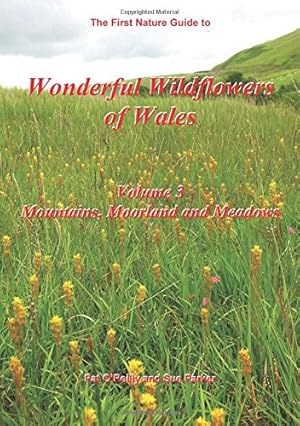 Seller image for Mountains, Moorland and Meadows (v. 3) (Wonderful Wildflowers of Wales) for sale by WeBuyBooks