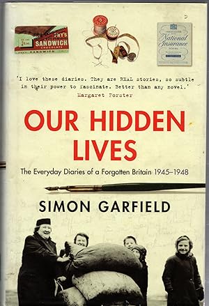 Our Hidden Lives : The Everyday Diaries of a Forgotten Britain 1945-1948