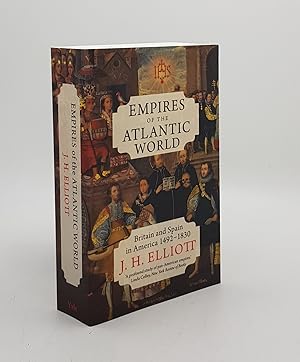 Seller image for EMPIRES OF THE ATLANTIC WORLD Britain and Spain in America 1492-1830 for sale by Rothwell & Dunworth (ABA, ILAB)