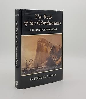 THE ROCK OF THE GIBRALTARIANS A History of Gibraltar