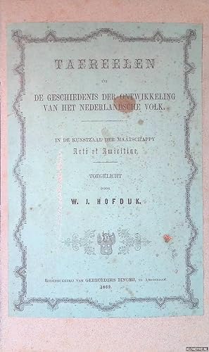 Seller image for Tafreelen uit de geschiedenis der ontwikkeling van het Nederlandsche volk in de Kunstzaal der Maatschappij Arti et Amicitiae for sale by Klondyke