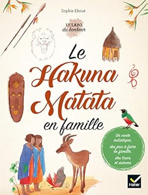 Bild des Verkufers fr Le Hakuna Matata en famille zum Verkauf von Dmons et Merveilles