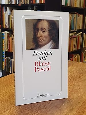 Bild des Verkufers fr Denken mit Blaise Pascal, aus dem Franzsischen von Ferdinand Bruckner - Mit einem nachwort von Egon Friedell, zum Verkauf von Antiquariat Orban & Streu GbR