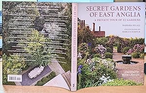 Secret Gardens of East Anglia: A Private Tour of 22 Gardens with photographs by Marcus Harpur
