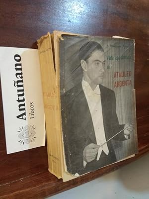 Imagen del vendedor de Vida apasionada de Ataulfo Argenta a la venta por Libros Antuano