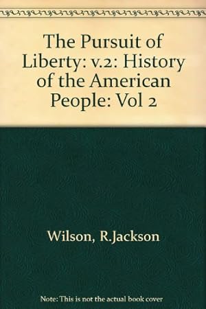 Seller image for Pursuit of Liberty: A History of the American People: v.2 (The Pursuit of Liberty: History of the American People) for sale by WeBuyBooks