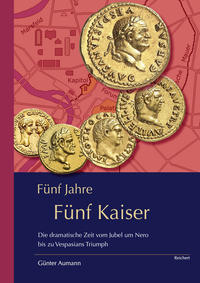 Seller image for Fnf Jahre   Fnf Kaiser. Die dramatische Zeit vom Jubel um Nero bis zu Vespasians Triumph. for sale by Antiquariat Bergische Bcherstube Mewes