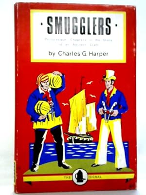 Seller image for Smugglers - Picturesque Chapters in the Story of an Ancient Craft for sale by World of Rare Books