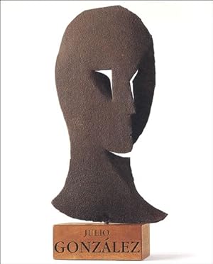 Imagen del vendedor de Julio Gonzlez dans la collection de l'IVAM : [exposition, Paris, Fondation Dina Vierny-Muse Maillol, 17 novembre 2004-21 fvrier 2005] a la venta por Papier Mouvant