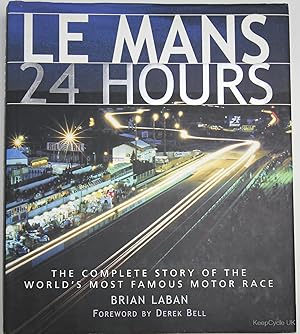 Immagine del venditore per Le Mans - 24 Hours: The Complete Story of the World's Most Famous Motor Race venduto da Keepcycle