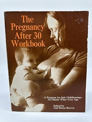 Bild des Verkufers fr The Pregnancy after 30 Workbook Program for Safe Childbearing, No Matter What Your Age zum Verkauf von Dean Family Enterprise