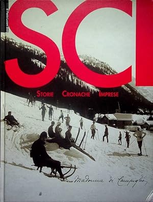 Imagen del vendedor de Sci: storie cronache imprese: epopea dello sport invernale a Madonna di Campiglio. a la venta por Studio Bibliografico Adige