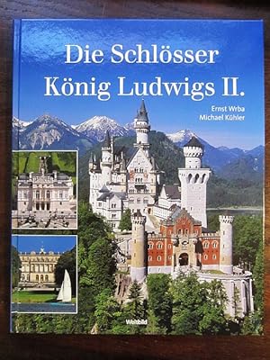 Bild des Verkufers fr Die Schlsser Knig Ludwigs II. zum Verkauf von Rudi Euchler Buchhandlung & Antiquariat