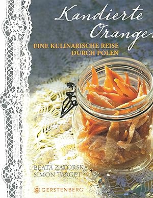 Bild des Verkufers fr Kandierte Orangen. Eine kulinarische Reise durch Polen zum Verkauf von Paderbuch e.Kfm. Inh. Ralf R. Eichmann