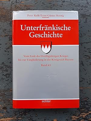 Unterfränkische Geschichte, Bd.4/1 - Vom Ende des Dreißigjährigen Krieges bis zur Eingliederung i...