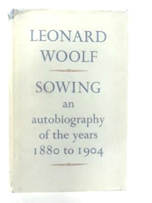 Seller image for Sowing: An Autobiography of the Years 1880-1904 for sale by World of Rare Books