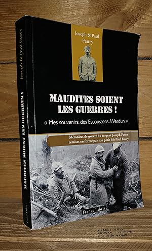 MAUDITES SOIENT LES GUERRES ! Mes souvenirs, des Ecoussens à Verdun