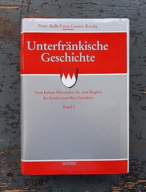 Unterfränkische Geschichte, Bd. 2 - Vom hohen Mittelalter bis zum Beginn des konfessionellen Zeit...