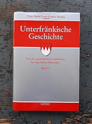 Unterfränkische Geschichte, Bd.1 - Von der germanischen Landnahme bis zum hohen Mittelalter