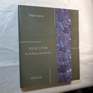 Imagen del vendedor de Adolf Luther. Am Anfang war das Licht. Eine Werkanalyse a la venta por Gebrauchtbcherlogistik  H.J. Lauterbach