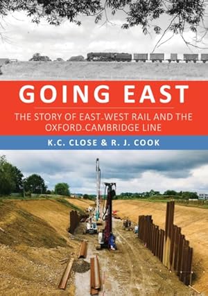 Seller image for Going East : The Story of East-West Rail and the Oxford-Cambridge Line for sale by GreatBookPricesUK