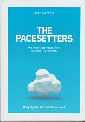 Imagen del vendedor de The Pacesetters - The British accountancy firms reshaping their industry a la venta por WeBuyBooks