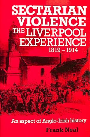 Seller image for Sectarian Violence: The Liverpool Experience, 1819-1914 - An Aspect of Anglo-Irish History for sale by M Godding Books Ltd